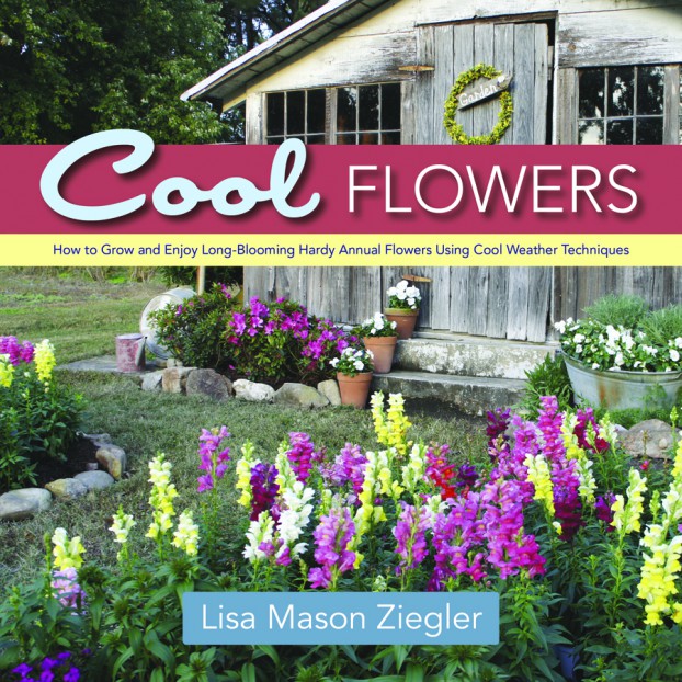 Lisa Mason Ziegler's new book "Cool Flowers," introduces the concept of planting hardier annuals in the fall - for super-early spring harvest!