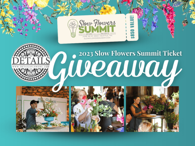 Details Flowers Slow Flowers Summit Ticket Giveaway Promotion